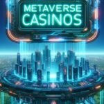 Metaverse Casinos